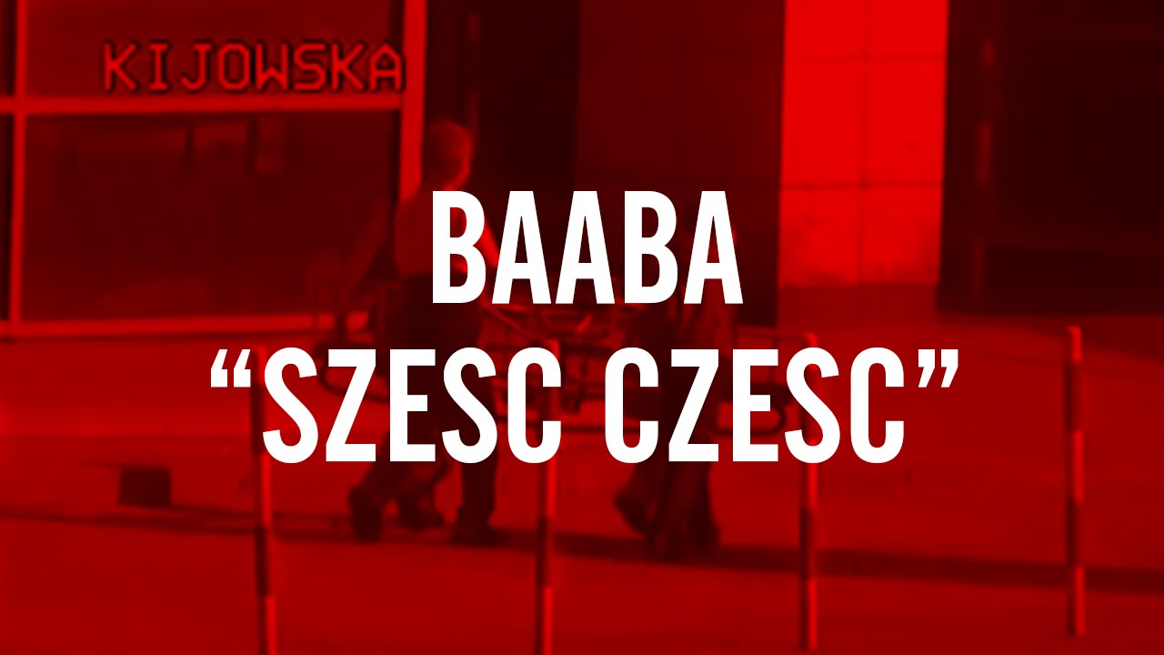 SZEŚĆ CZEŚĆ / BAABA