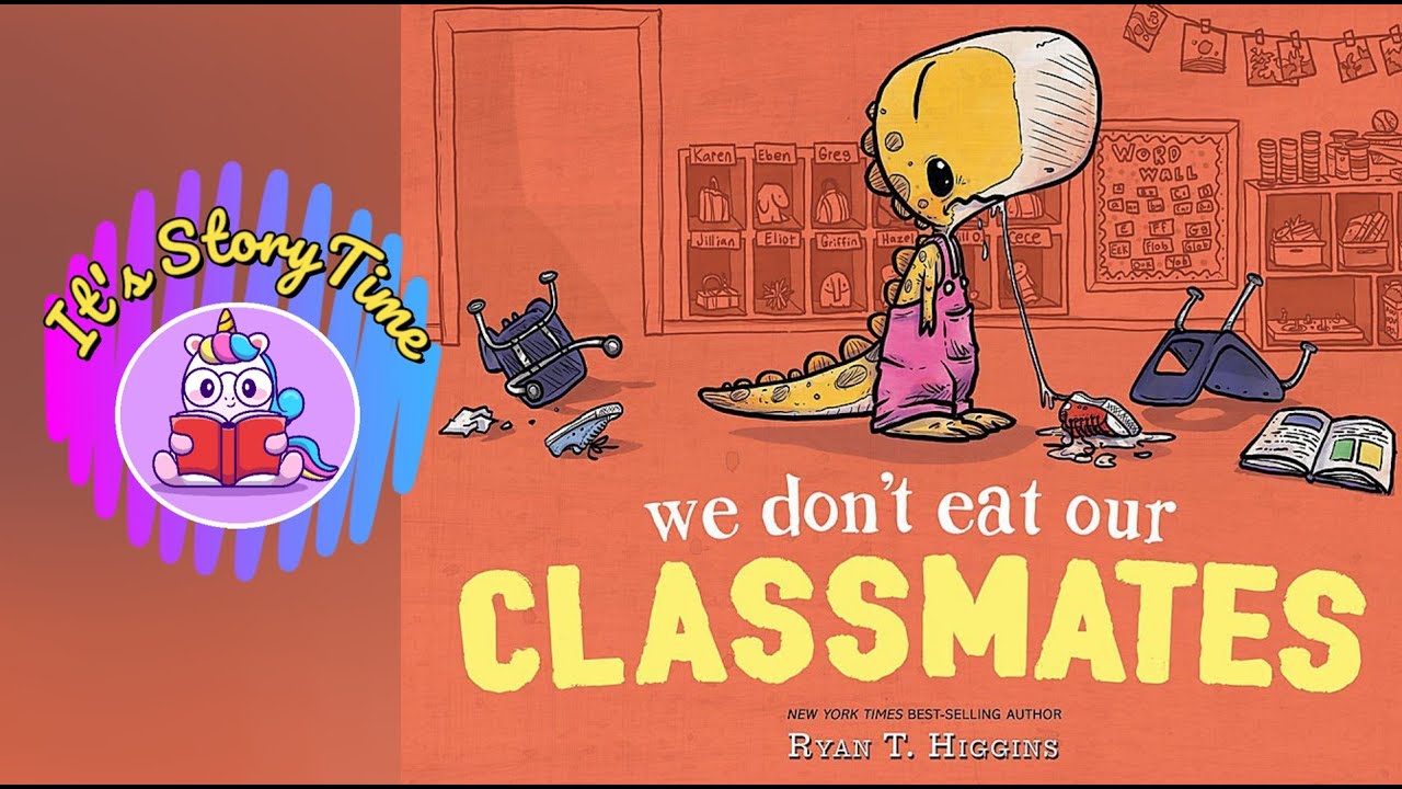 We don't eat our classmates | By Ryan T. Higgins | It's story time |