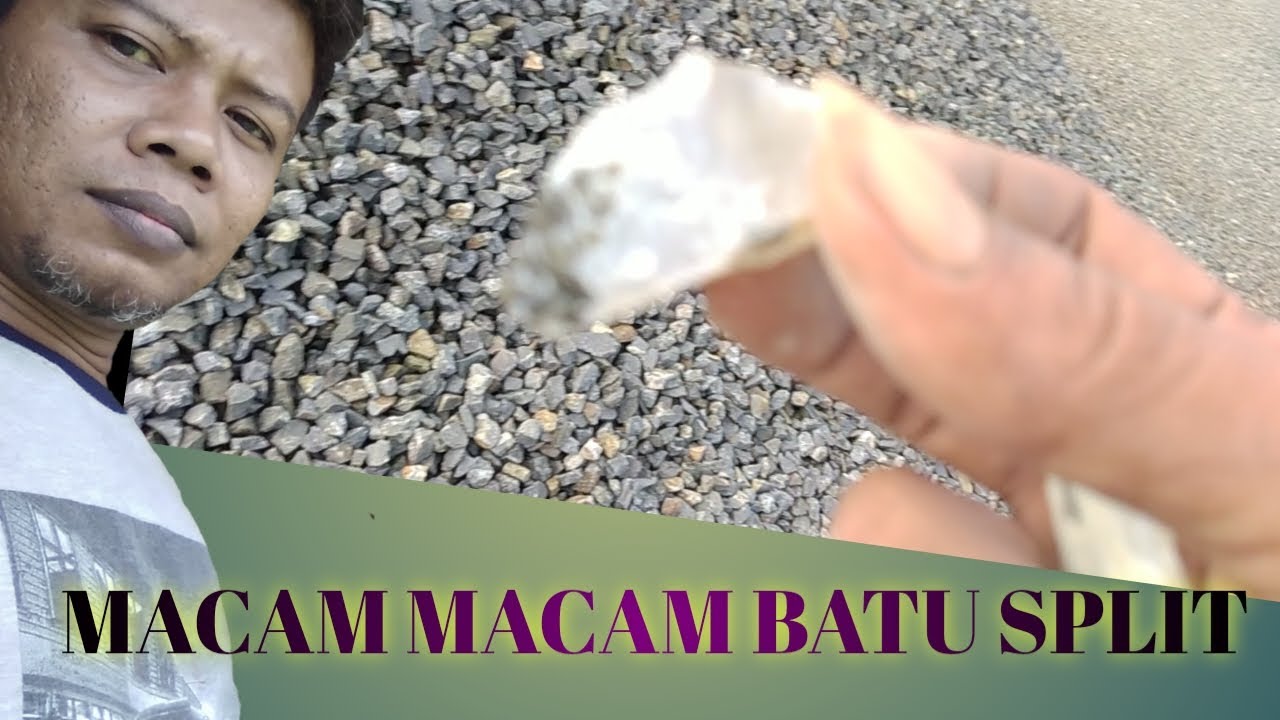 MACAM MACAM BATU - SPLIT