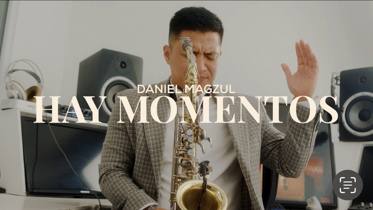 HAY MOMENTOS | SAXOFON INSTRUMENTAL | DANIEL MAGZUL | MUSICA PARA ORAR