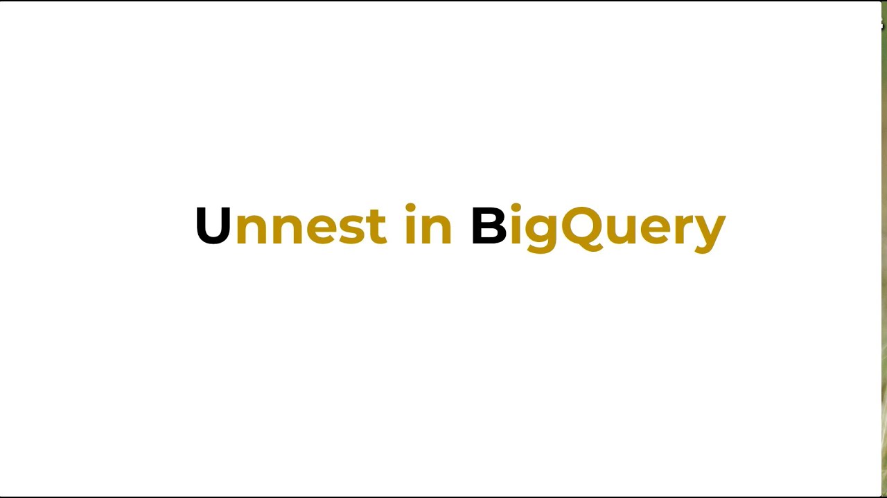 Unnest in BigQuery