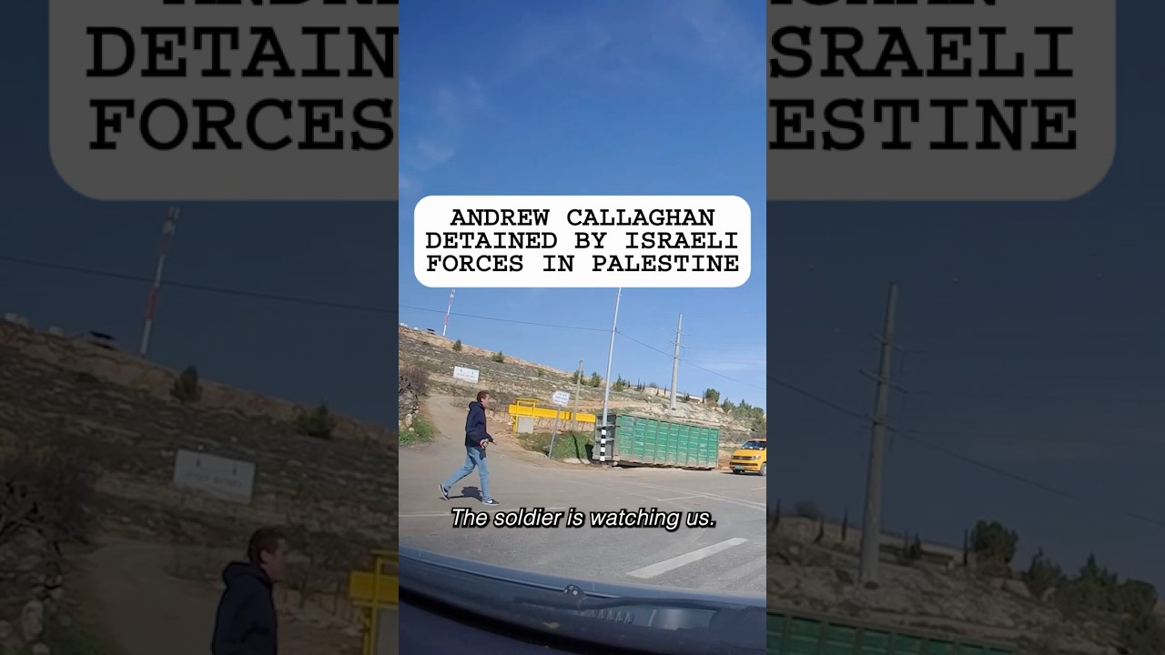 Andrew detained by Israeli forces in Palestine