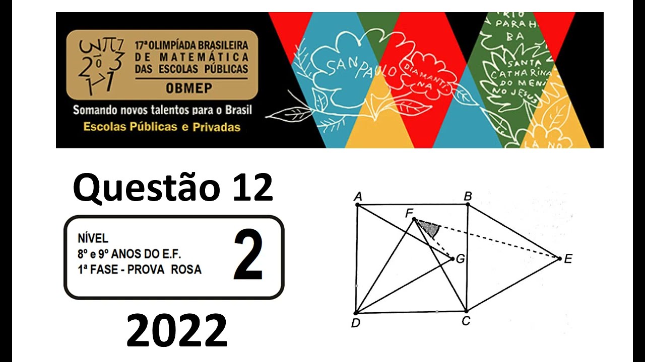 OBMEP 2022 - Nível II - Questão 12 - Na figura, ABCD é um quadrado e AGD, BEC e CDF são triângulos