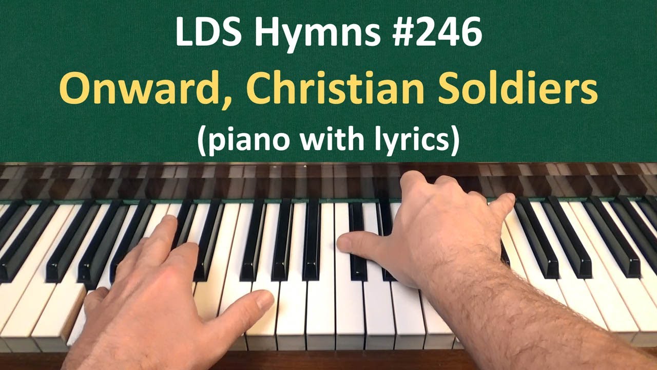 (#246) Onward, Christian Soldiers (LDS Hymns - piano with lyrics)