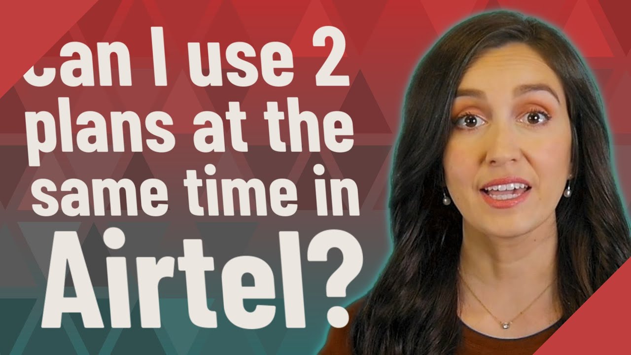 Can I use 2 plans at the same time in Airtel?