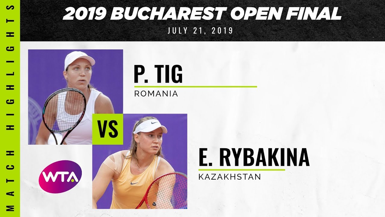 Patricia Maria Tig vs. Elena Rybakina | 2019 Bucharest Open Final | WTA Highlights