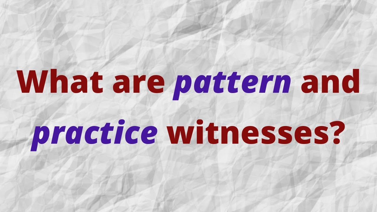 What are pattern and practice witnesses and how do they help you recover punitive damages?