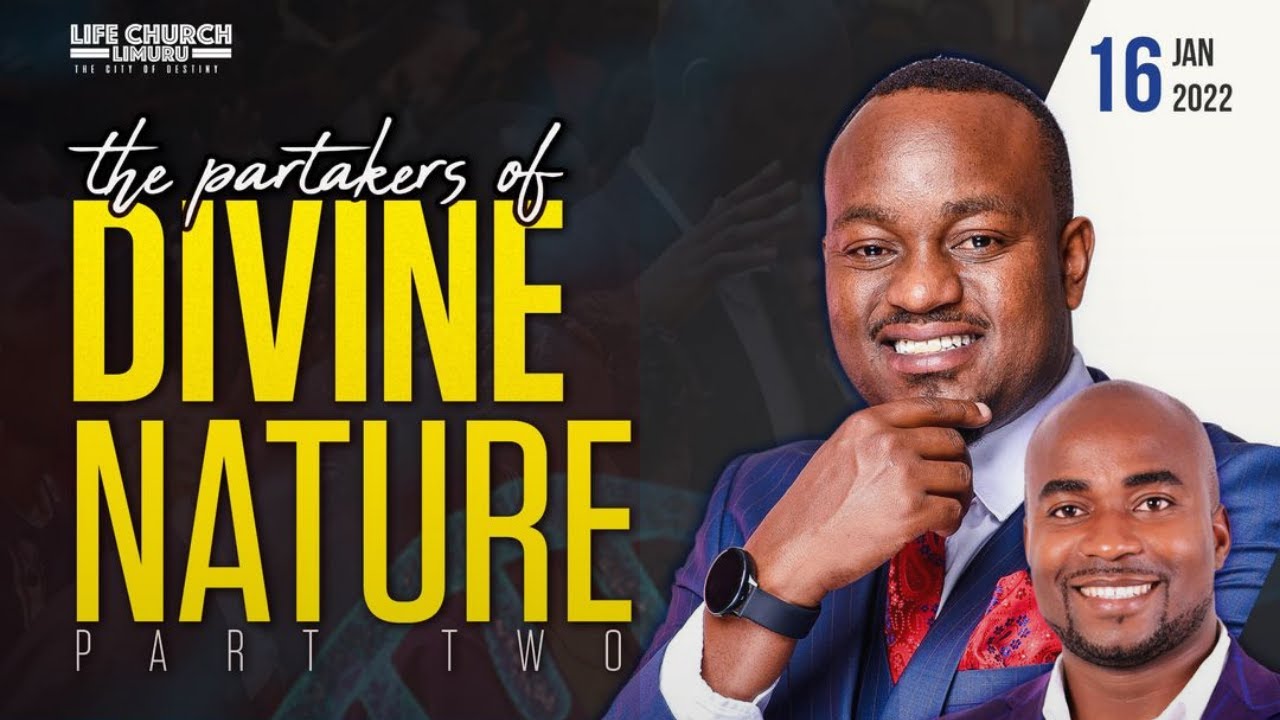 THE PARTAKERS OF DIVINE NATURE PART 2 || Pst T Mwangi || Life CHurch Limuru
