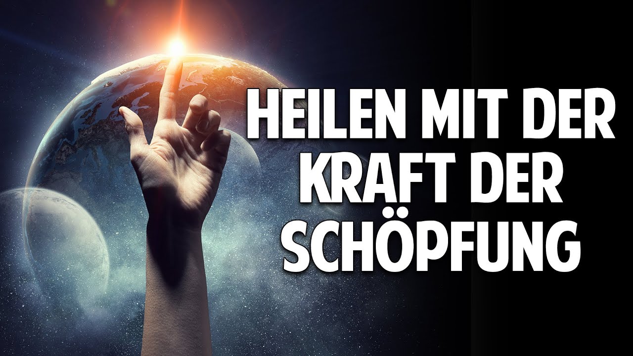 Ganzheitliche Heilung mit der Kraft der Schöpfung - Die Macht der göttlichen Heilenergie