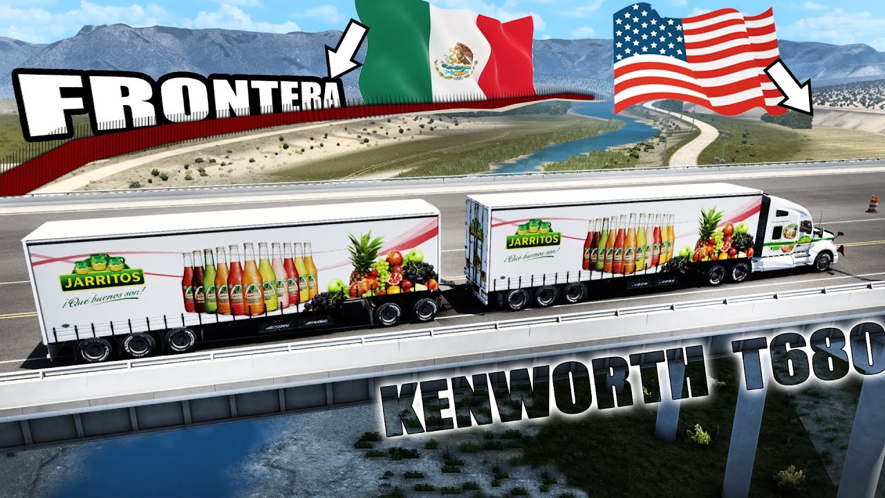Asi es Cruzar La FRONTERA MEXICO a USA con un Kenworth T680 de Jarritos American Truck Simulator