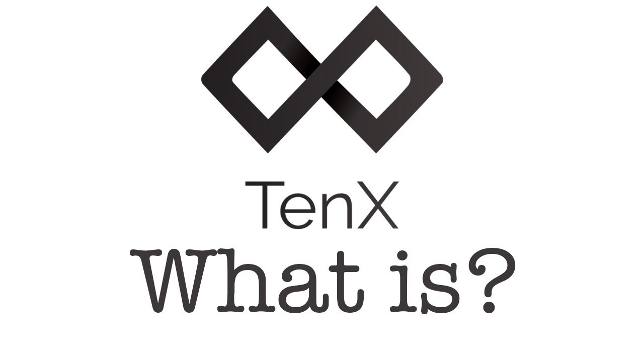 What is TenX?