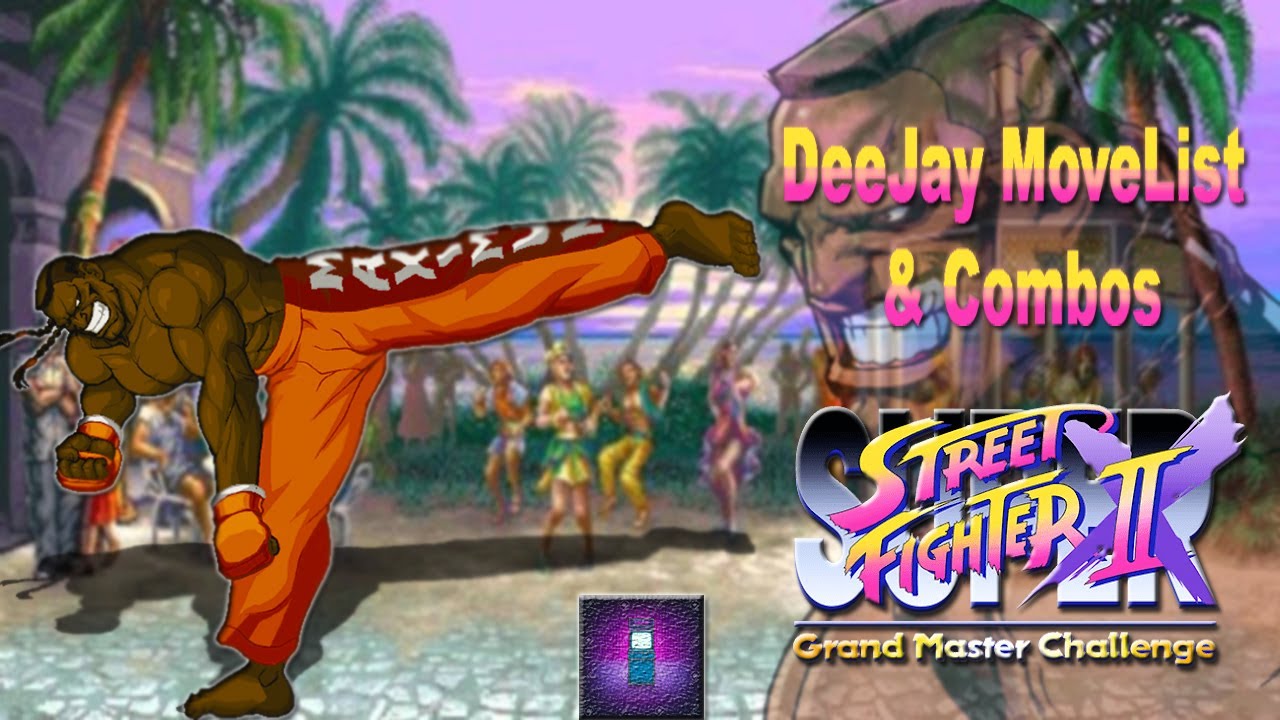 Combos & Movelist DEEJAY ssf2x. super street fighter 2 x grand master challenge. HD 2022