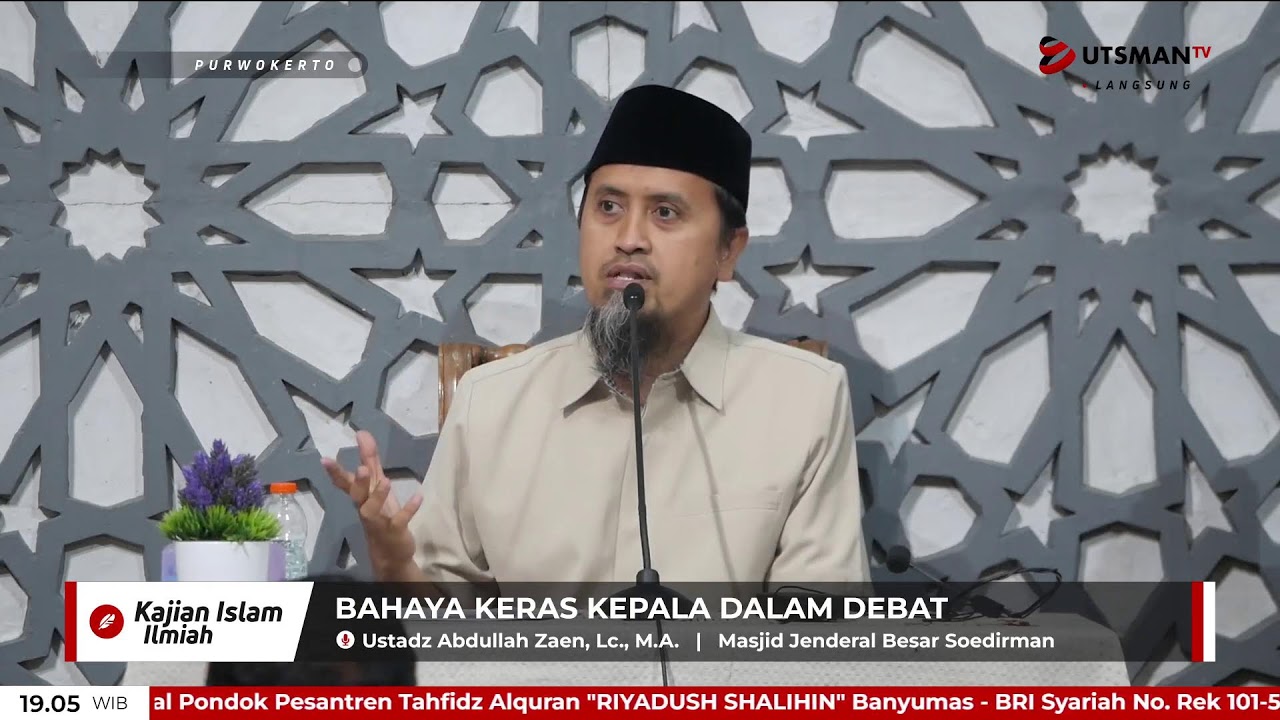 LIVE Bahaya Keras Kepala dalam Debat - Ustadz Abdullah Zaen, Lc. M.A