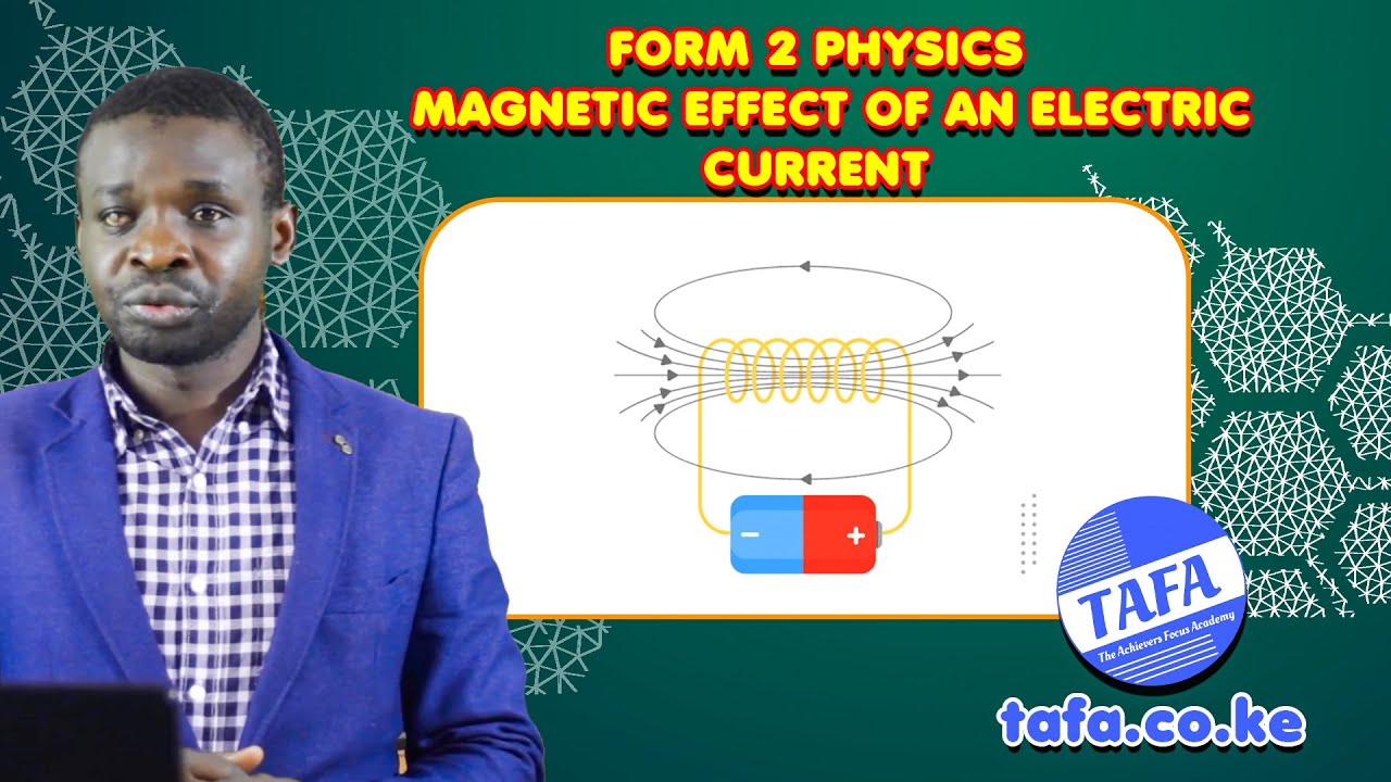 FORM 2 PHYSICS - CHAPTER 6 - MAGNETIC EFFECT OF AN ELECTRIC CURRENT - THE ACHIEVERS FOCUS ACADEMY
