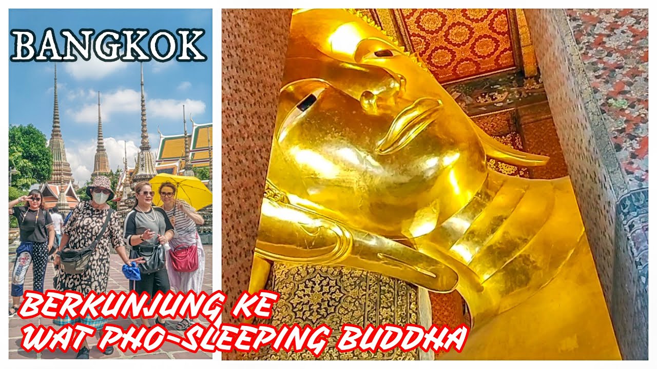 MENGUNJUNGI WAT PHO YANG INDAH DENGAN SLEEPING BUDDHA DI BANGKOK