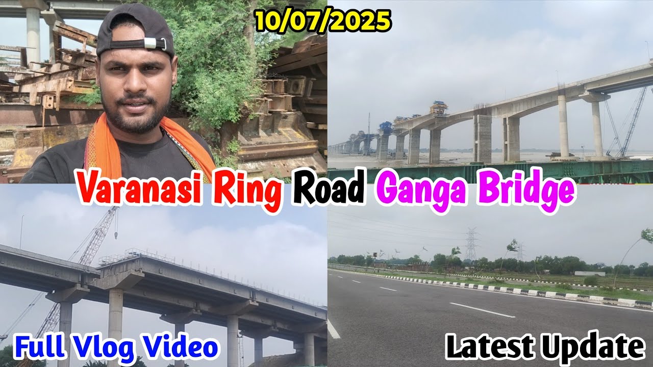 Varanasi New Ring Road Phase 3 Ganga Bridge update | Development Project in Varanasi | Mega Project