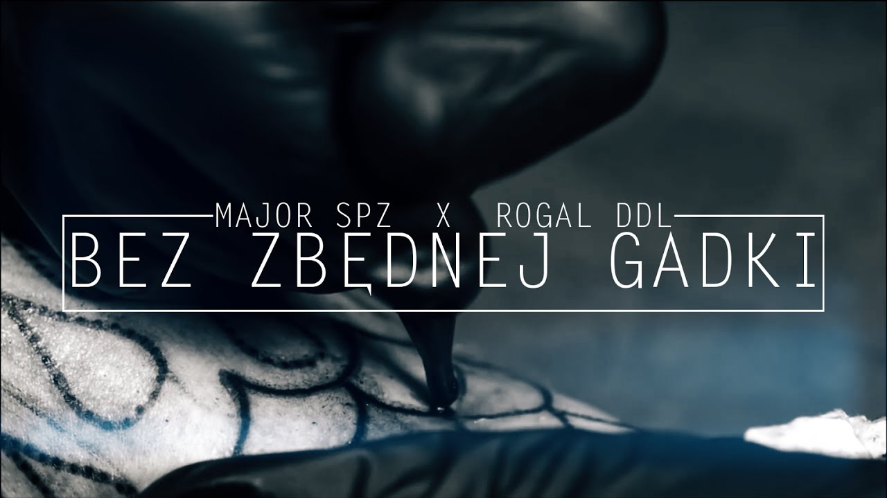 MAJOR SPZ x ROGAL DDL - BEZ ZBĘDNEJ GADKI (PROD. BY SMITHERZ)