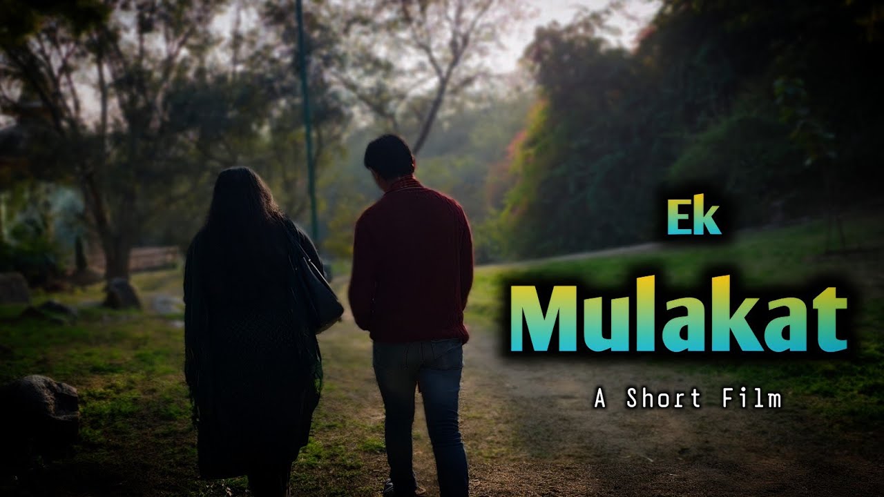 " Ek Mulakat " Short Film Hindi | A Heart Tuching Story 