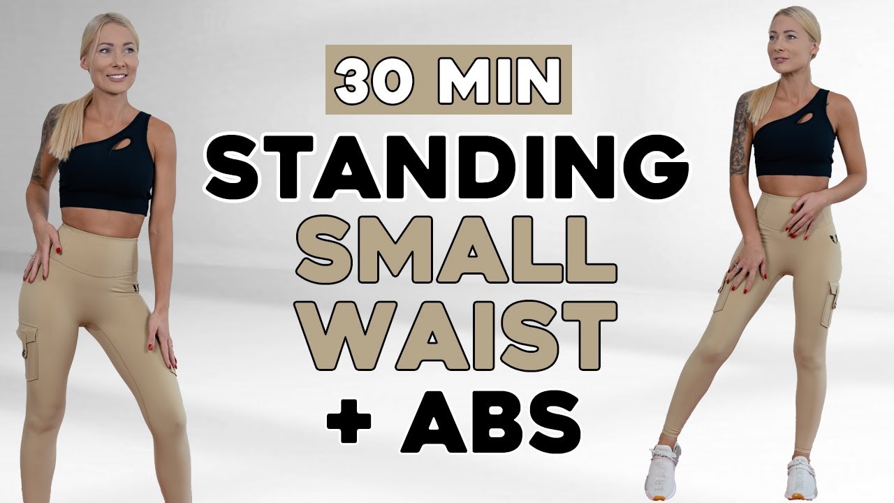 30 Min SMALL WAIST + ABS | All Standing - No Jumping, Calorie Burn, No Repeat, Warm Up + Cool Down