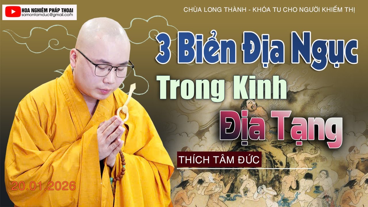 3 BIỂN ĐỊA NGỤC TRONG KINH ĐỊA TẠNG// Thầy Thích Tâm Đức | Chùa Long Thành [20.01.2026]