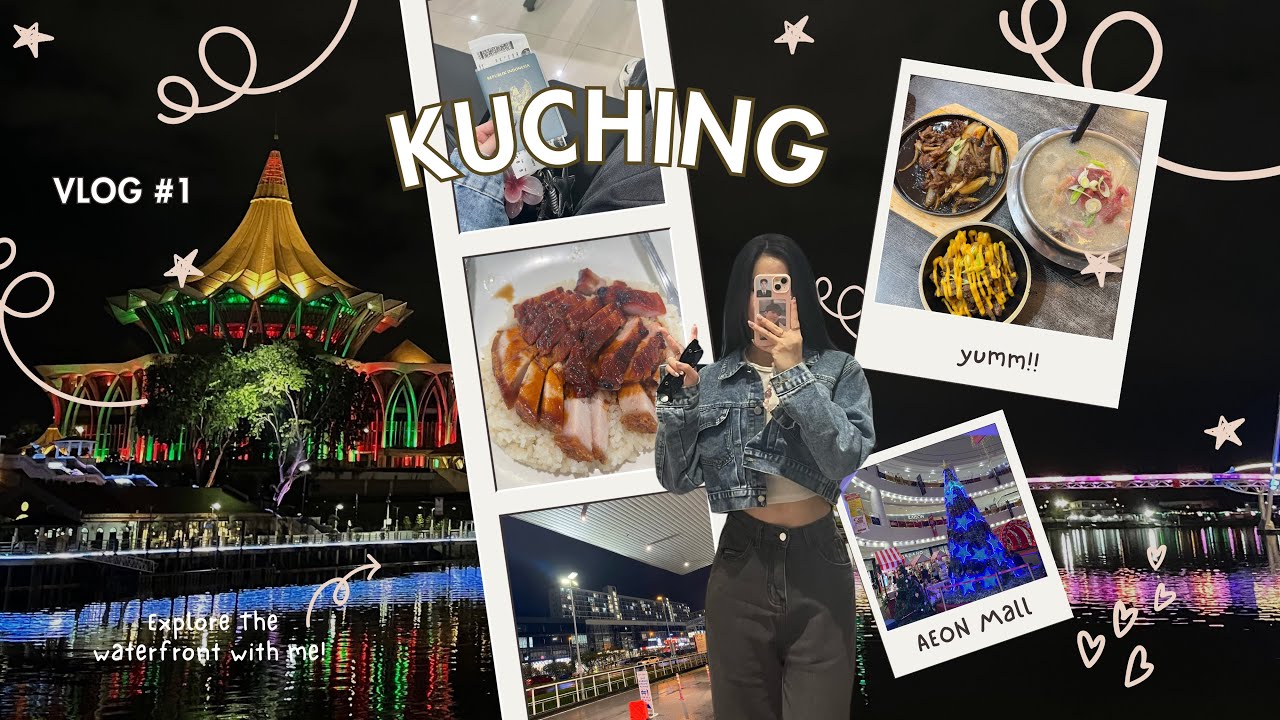 after 20 years old, finally arrived in Kuching 