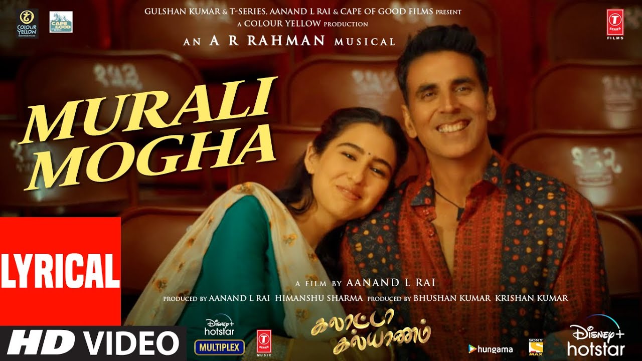 Lyrical: Murali Mogha Video Song | Galatta Kalyaanam|  @A. R. Rahman | AkshayK,Sara AK| Aanand L Rai