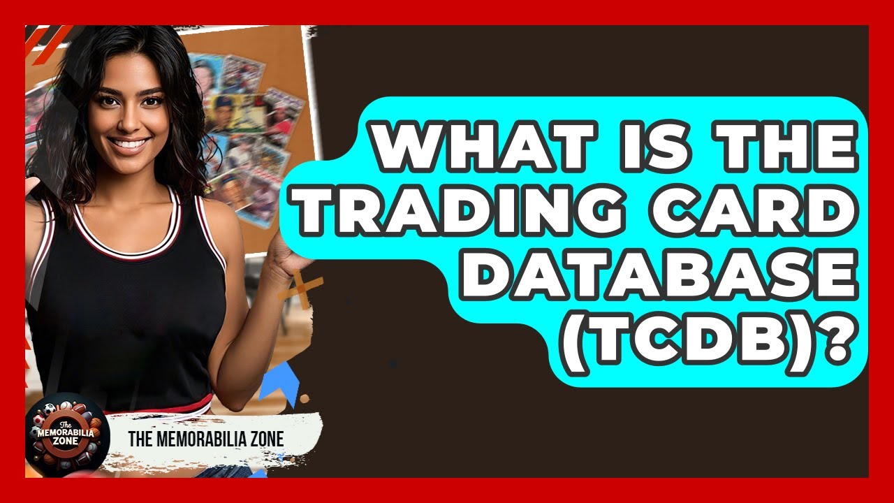 What Is The Trading Card Database (TCDB)? - The Memorabilia Zone
