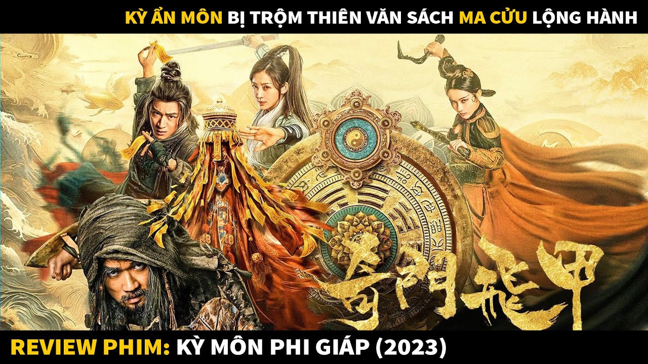 Review Phim Mới Hay Nhất: KỲ MÔN PHI GIÁP, Ma Cửu Lộng Hành Khi Thiên Văn Sách Bị Trộm Khỏi Kỳ Môn