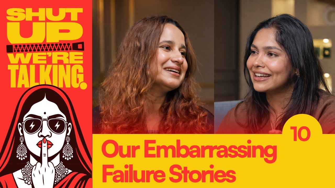 Our Epic Failure Stories To Motivate You - Shut-Up We’re Talking! | Ep 10
