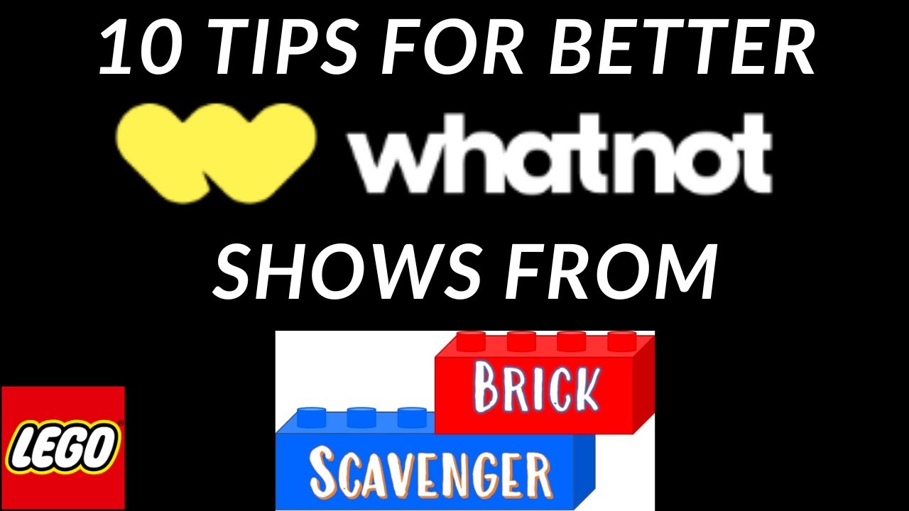 10 tips for running better WhatNot Lego auctions from the Brick Scavenger