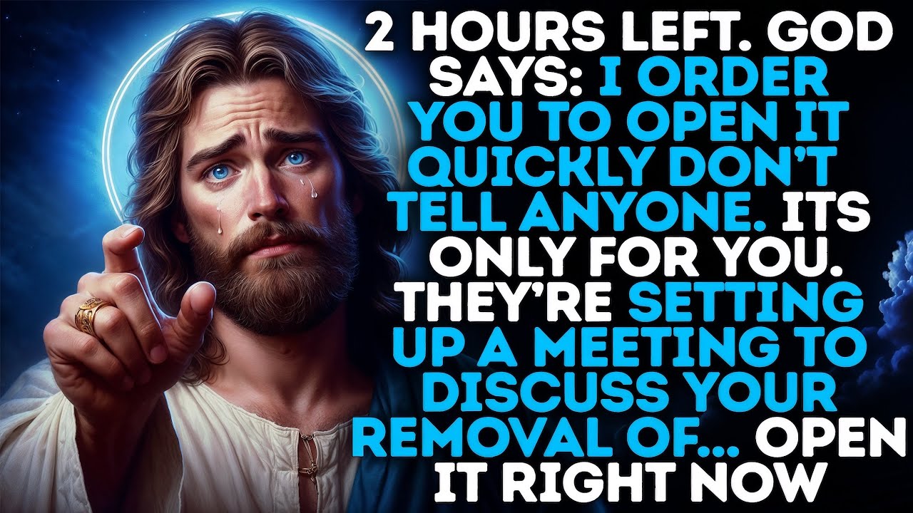 🔴GOD SAYS: 2 HOURS LEFT ARCHANGEL MICHAEL SAYS, I ORDER YOU TO OPEN IT QUICKLY | Gods Message Now