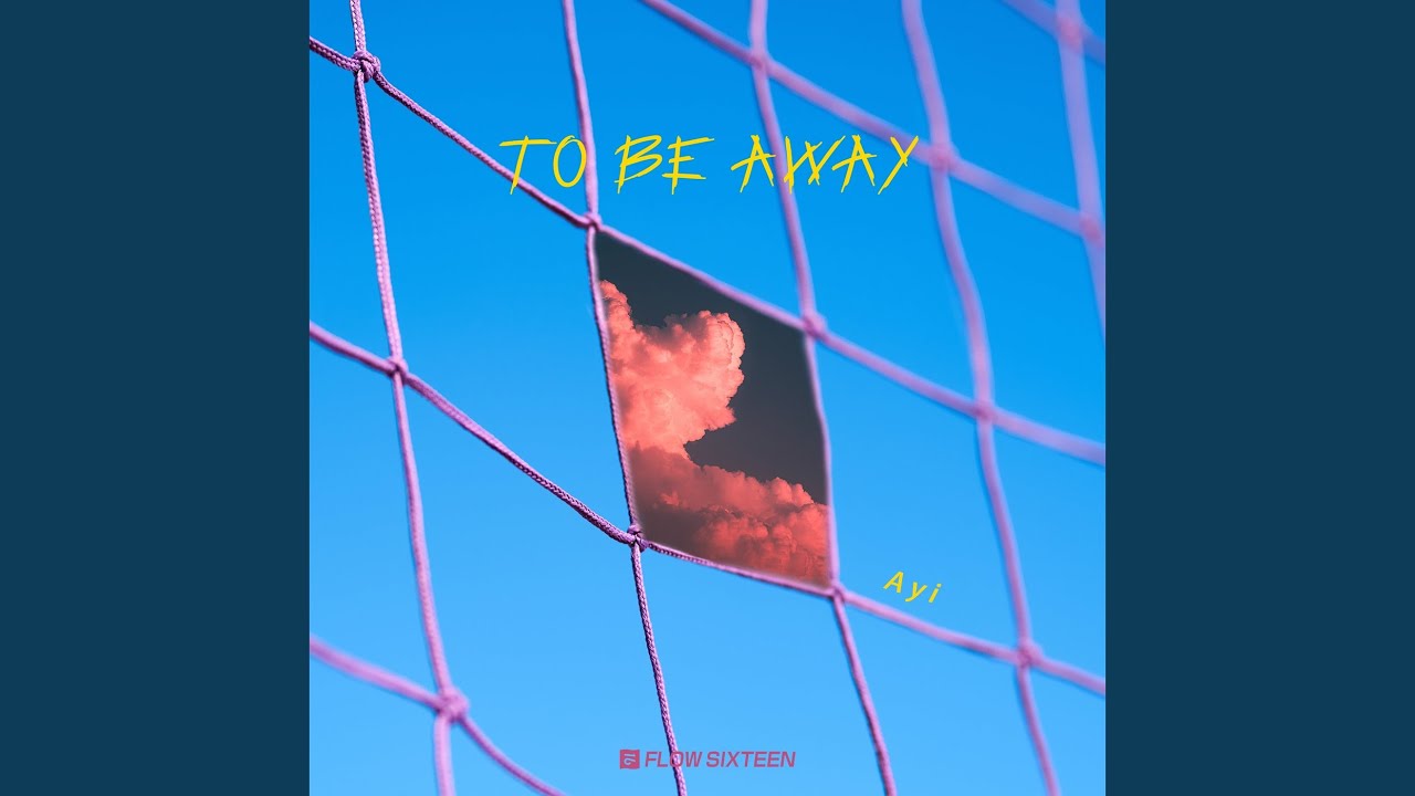 TO BE AWAY