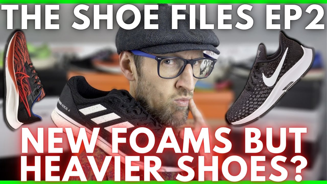 THE SHOE FILES - NEW MIDSOLE FOAMS BUT HEAVIER SHOES? WHY ARE DAILY SHOES GETTING HEAVIER?
