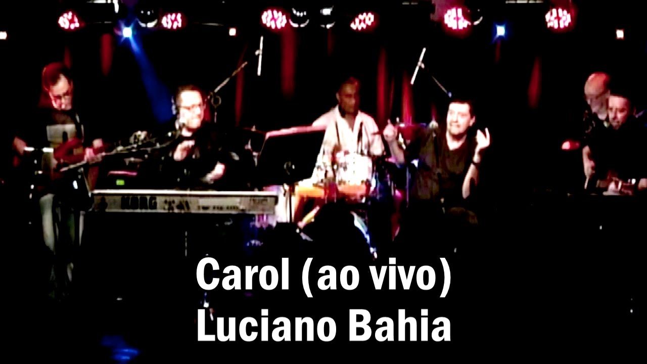 Luciano Bahia - Carol (ao vivo 2016)
