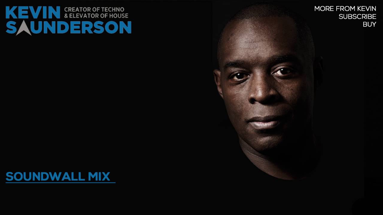 Kevin Saunderson - Soundwall Mix