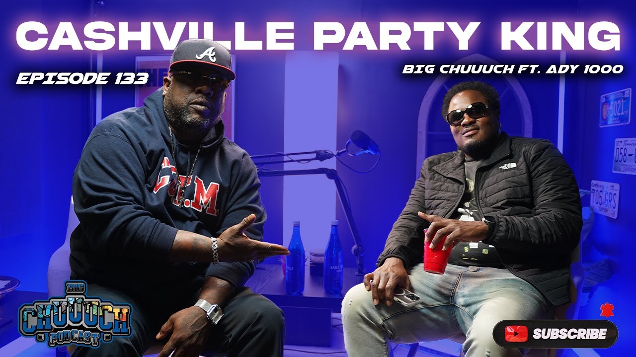 E133 Cashville Party King: Ady 1000 talks about promoting, hustling, going on tour with Young Buck 