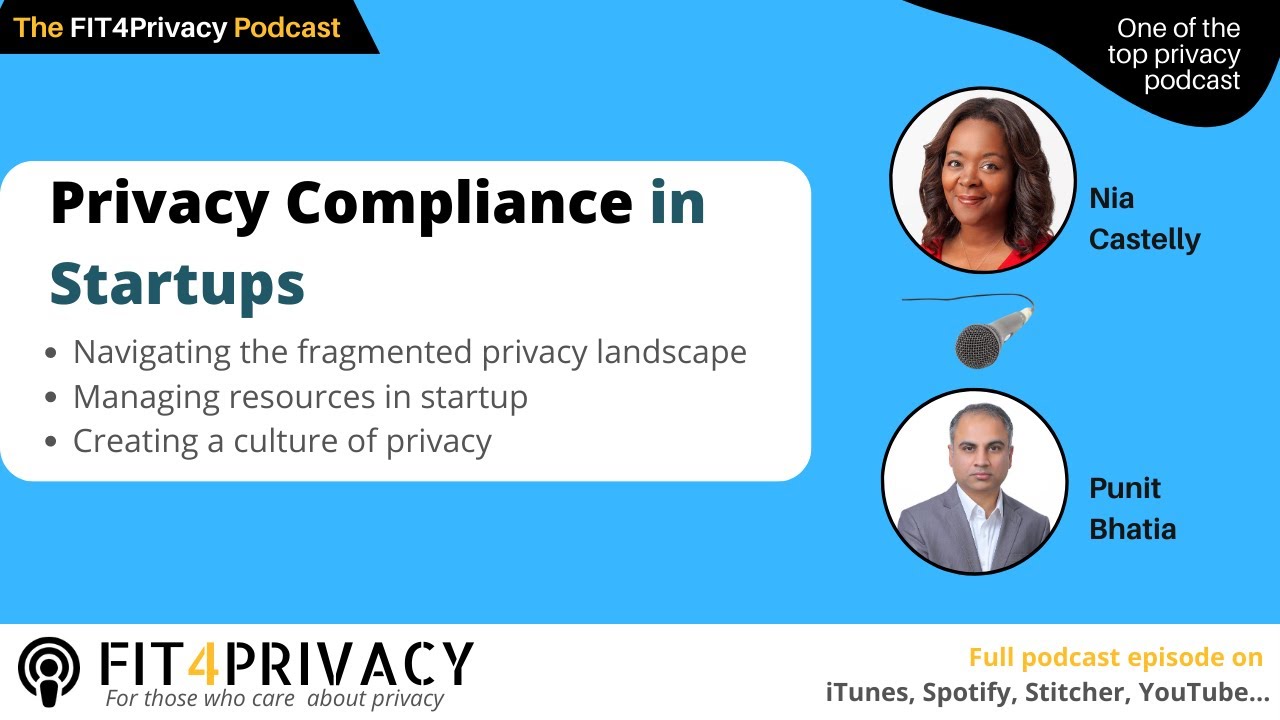 Privacy Compliance in Startups with Nia Castelly and Punit Bhatia in The FIT4Privacy Podcast E087
