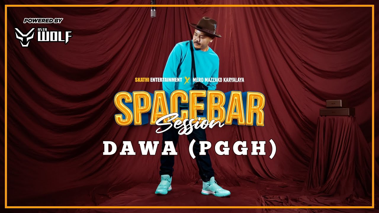 Dawa (PGGH) - Paap | SPACEBAR SESSION
