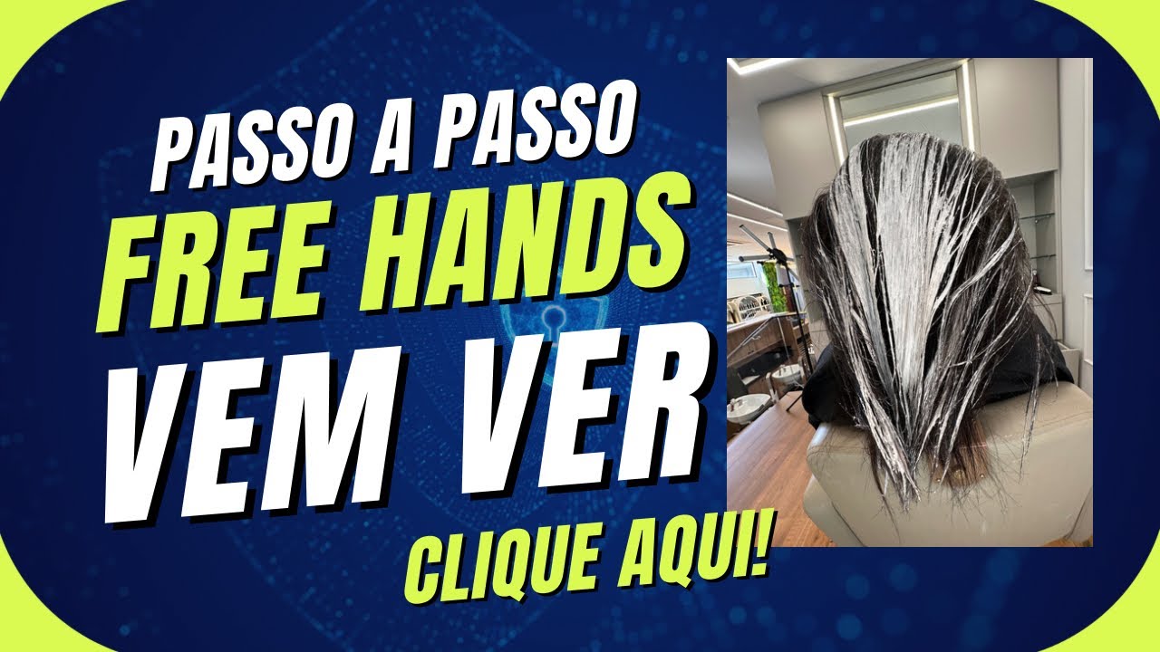 Free Hands ( Mechas ao ar livre) passo a passo para você cabeleireiro