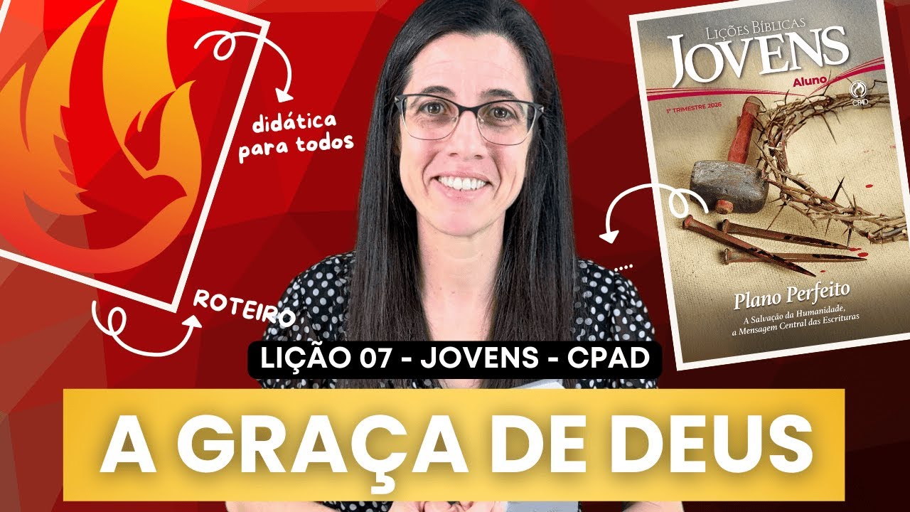 EBD Jovens Lição 7 - A GRAÇA DE DEUS – 15 de Fevereiro de 2026