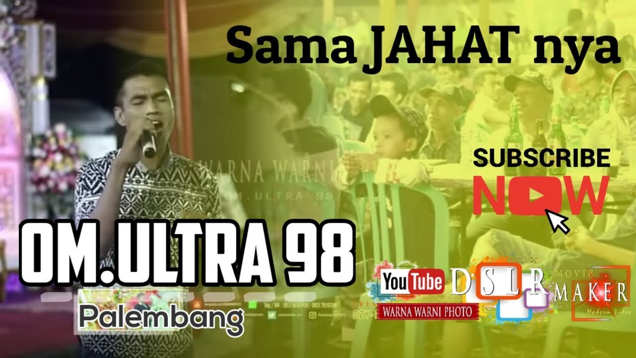 Sama Jahatnya_ Voc.YONO_OM.ULTRA 98 MUSIC_Palembang_ Live Tl.Keramat