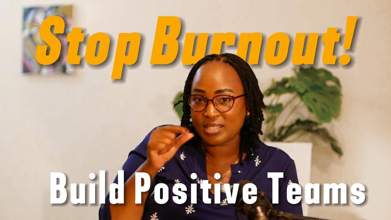 Top Strategies to Reduce Stress, Stop Burnout & Build Positive Teams