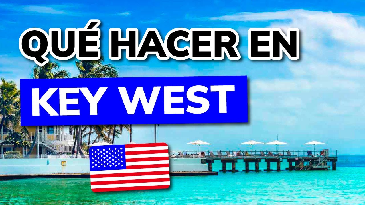 &iquest;Qu&eacute; ver o hacer en Key West? - 3 mejores Lugares para Visitar