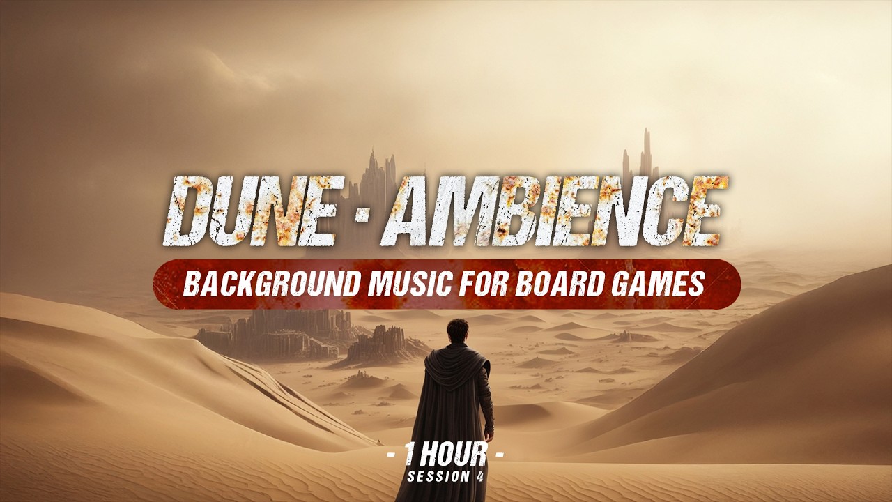 DUNE • AMBIENCE - 1 Hour Background Music for Board Games • Deep  Focus, Work, Meditation | Path 4