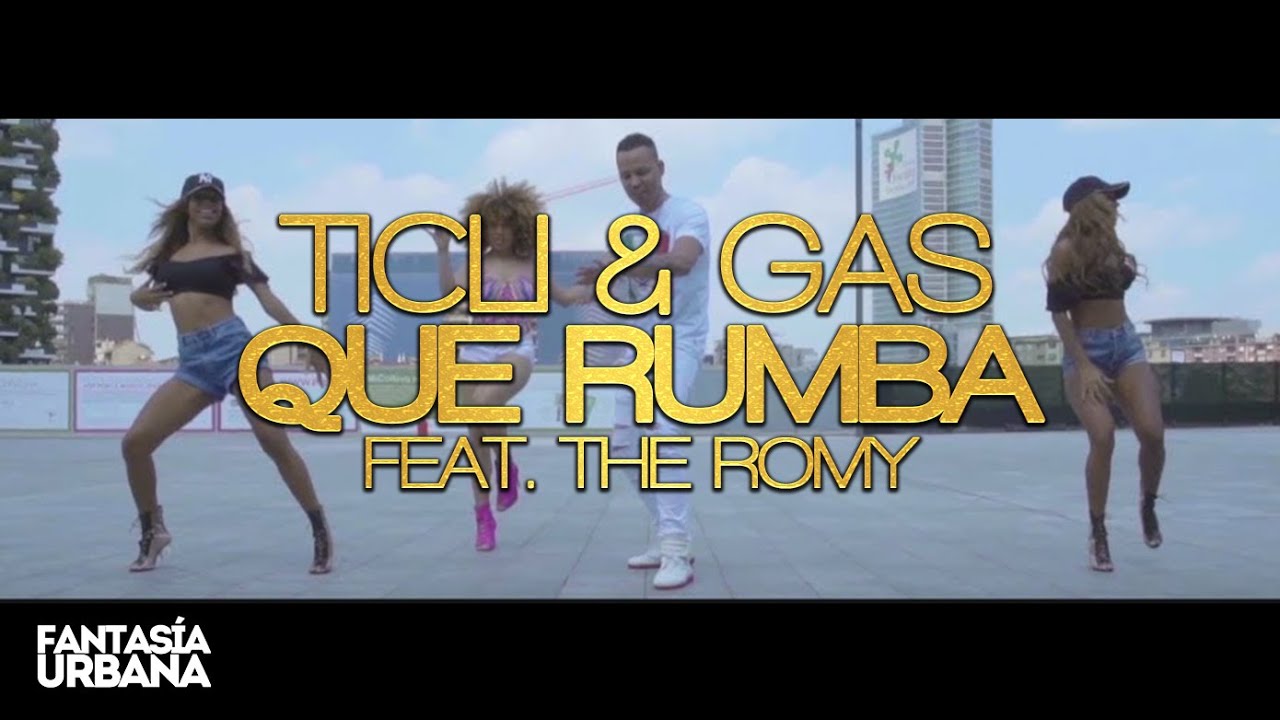 TICLI & GAS feat. The Romy - Que Rumba