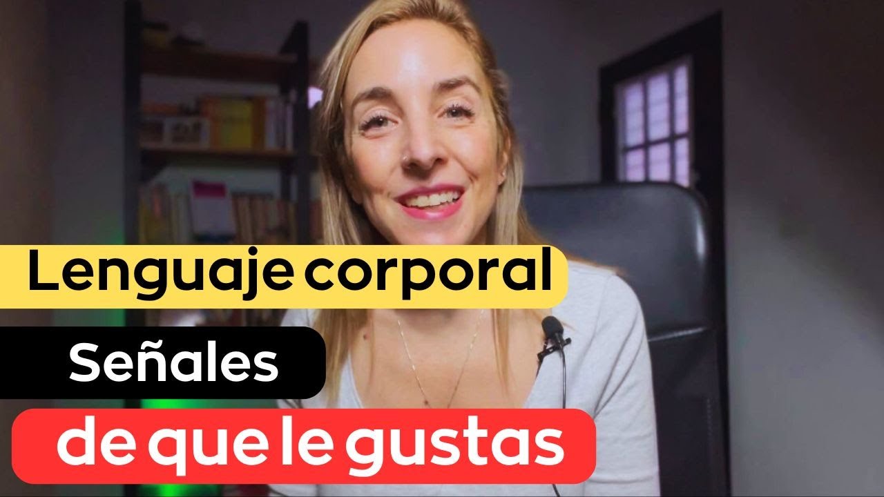 C&oacute;mo Saber Si Le Gustas a Una Mujer  | LENGUAJE NO VERBAL