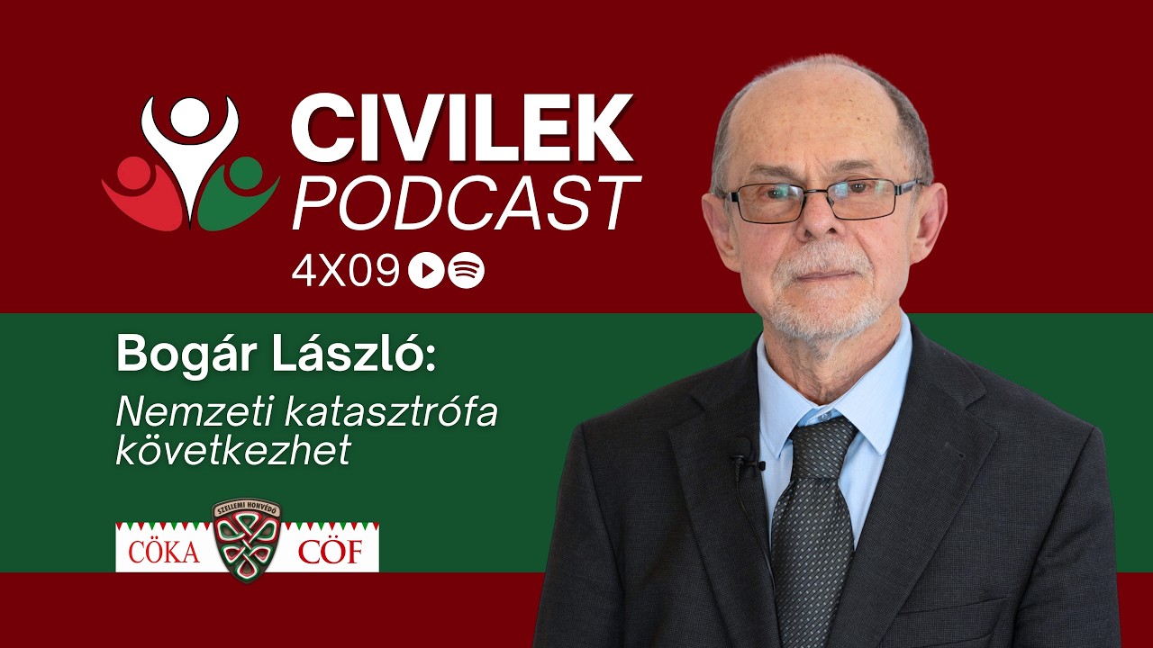 Bog&aacute;r L&aacute;szl&oacute;: Nemzeti katasztr&oacute;fa k&ouml;vetkezhet - Civilek Podcast