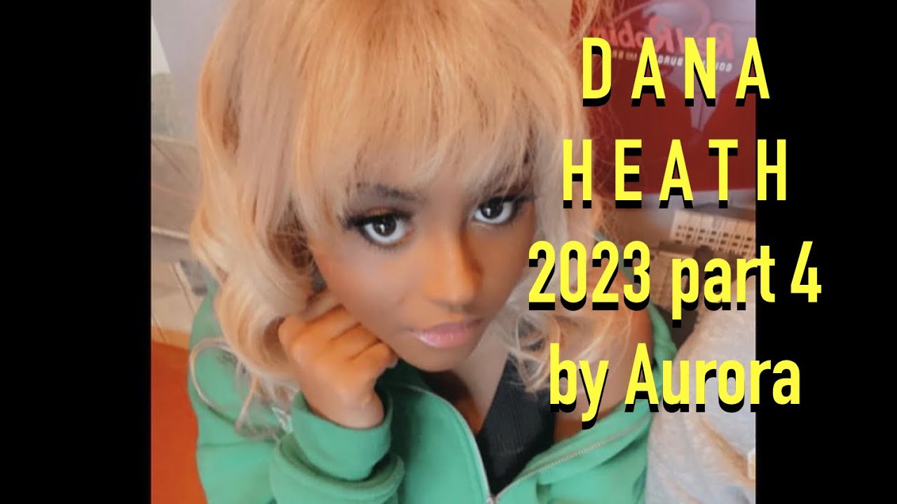 Dana Heath 2023 part 4 (with music)