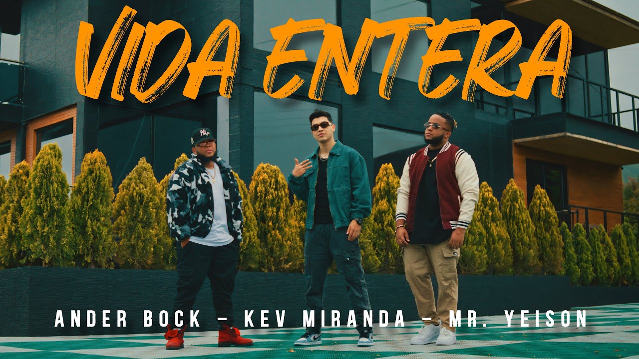 VIDA ENTERA – Kev Miranda, Ander Bock, Mr Yeison (Video Oficial)