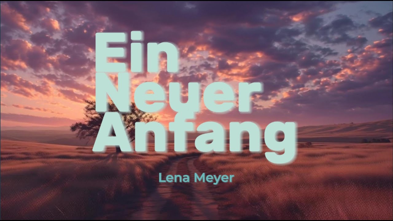 Ein Neuer Anfang - Lena Meyer